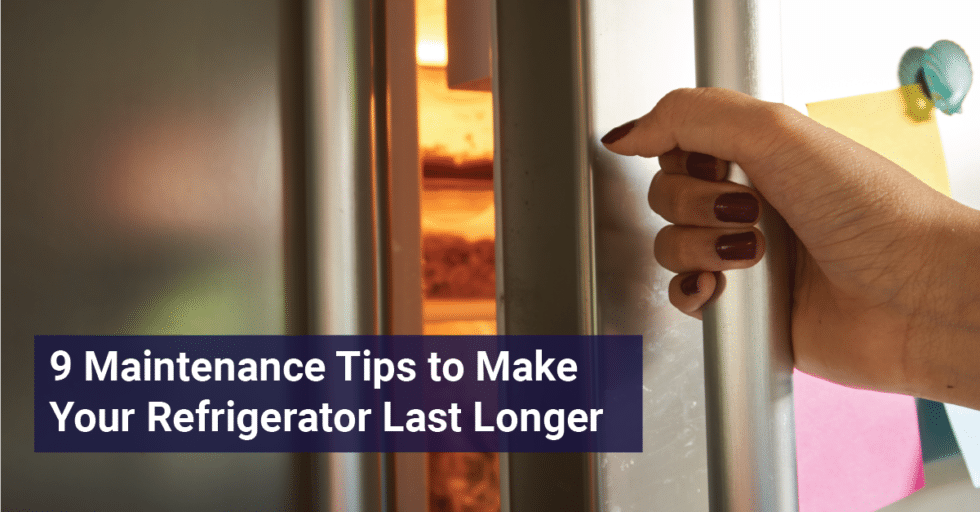 9 Maintenance Tips To Make Your Refrigerator Last Longer - Simplex