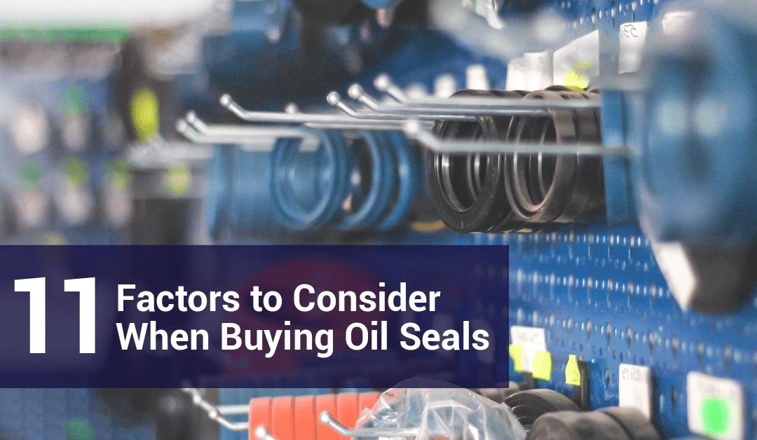 11 Factors to Consider When Buying Oil Seals